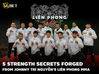 Learn MMA from Lien Phong: 5 Valuable Lessons on Strength and Discipline from Vietnamese Fighters