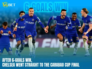 After a 6-goal win, Chelsea went straight to the Carabao Cup final