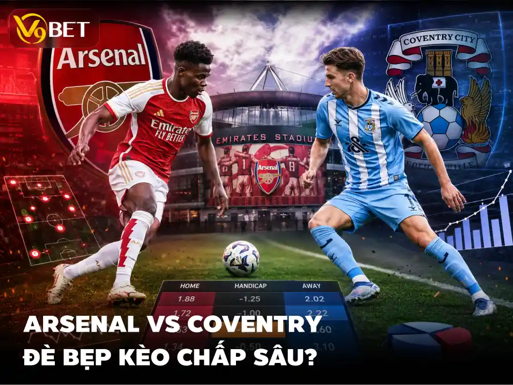 Soi Kèo Arsenal vs Coventry 22/08: Có Nên Theo Kèo Chấp? 