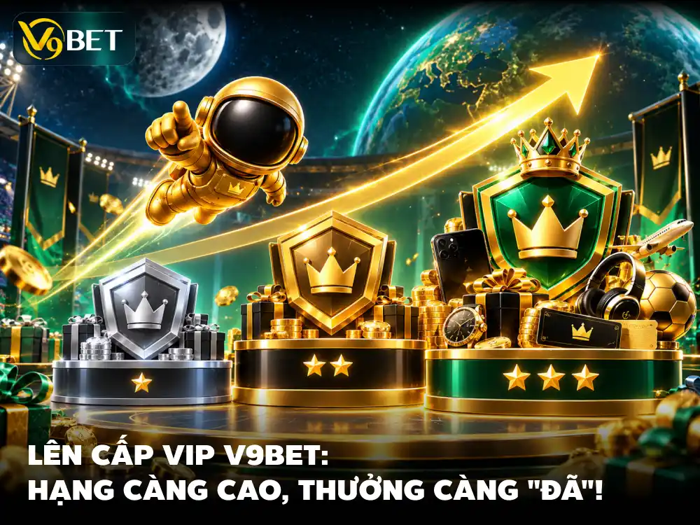 Quyền Lợi VIP V9Bet Cấp 1–3: Thưởng & Quà Tặng Khi Lên Hạng