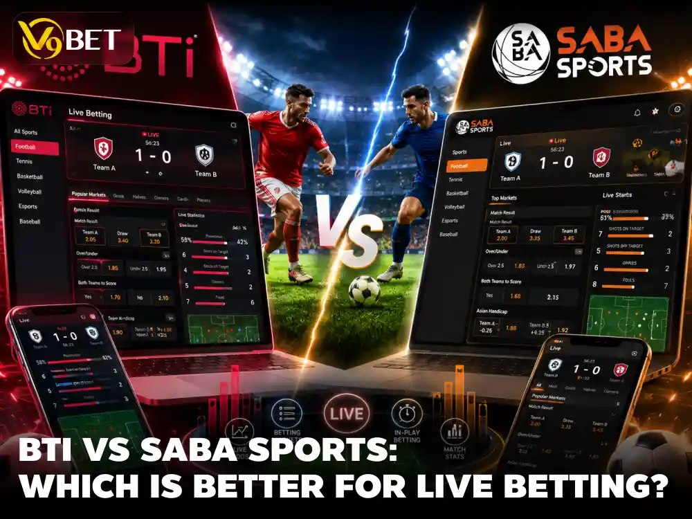 BTi vs SABA Sports: Which Is Better for Live Betting on V9Bet?
