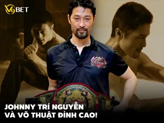 Johnny Trí Nguyễn Liên Phong MMA Mang Võ Thuật Đến Gần Hơn Với Giới Trẻ
