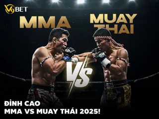 MMA vs Muay Thái: Môn thể thao võ thuật nào thu hút nhiều tín đồ đam mê thể thao hơn?
