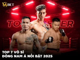 Top 7 võ sĩ Đông Nam Á năm 2025