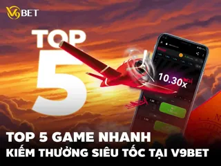Top 5 Game Đổi Thưởng Siêu Tốc Tại V9Bet – Cập Nhật Mới Nhất