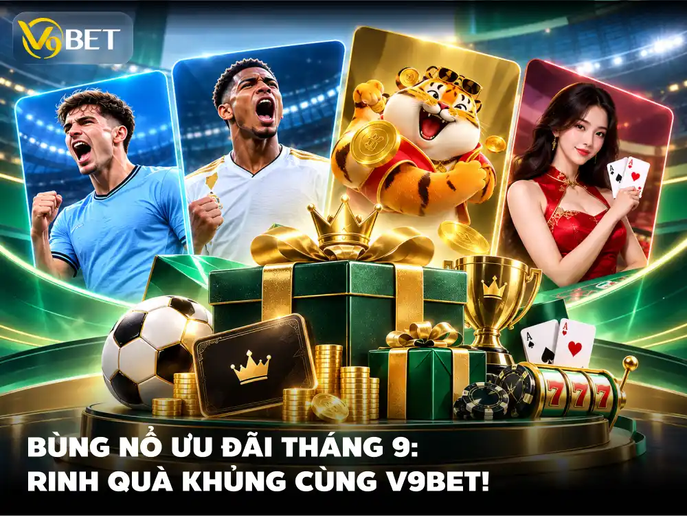 Tổng hợp khuyến mãi V9Bet tháng 9/2026: VIP và bonus mới