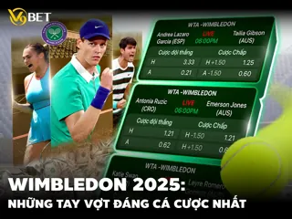 Wimbledon 2025: Những Tay Vợt Đáng Cá Cược Nhất